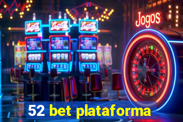 52 bet plataforma